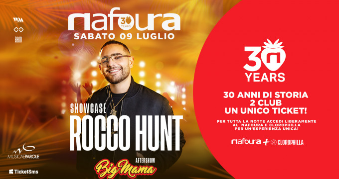 ROCCO HUNT + Aftershow con BIG MAMA - SABATO 9 LUGLIO @ NAFOURA BIRTHDAY