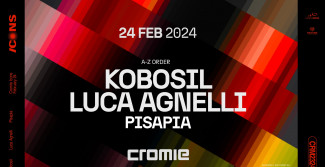 24/02 CROMIE w/ KOBOSIL - LUCA AGNELLI - PISAPIA